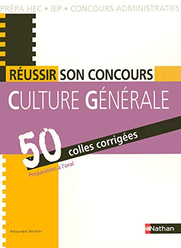 Réussir son concours : culture générale : 50 colles corrigés