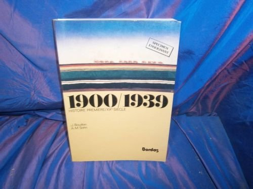 Histoire. Le XXe siècle, 1900-1939 : Classes de 1re A, B, S
