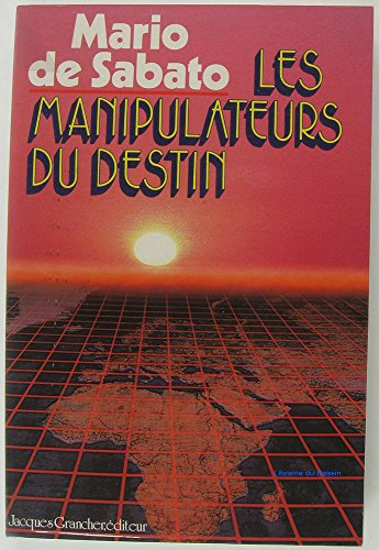 les manipulateurs du destin