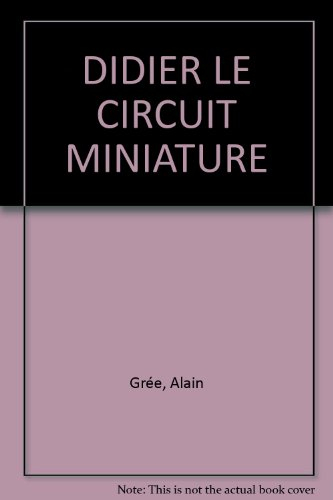 didier le circuit miniature