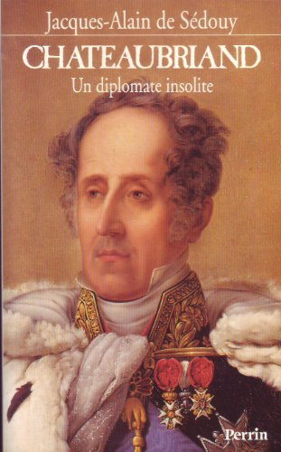 Chateaubriand : un diplomate insolite