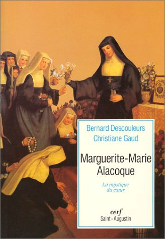 Marguerite-Marie Alacoque : la mystique du coeur