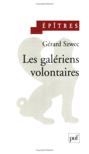 Les galériens volontaires : essais sur les procédés autocalmants
