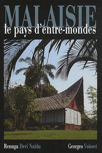 Malaisie : le pays d'entre-mondes