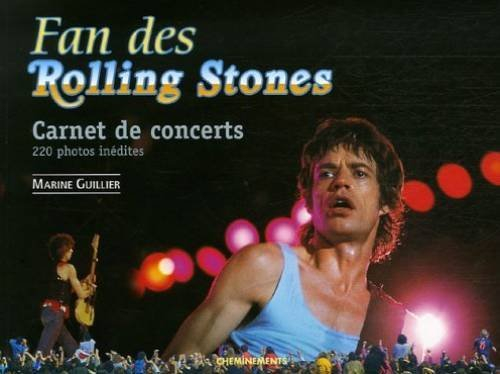 Fan des Rolling Stones : carnet de concerts