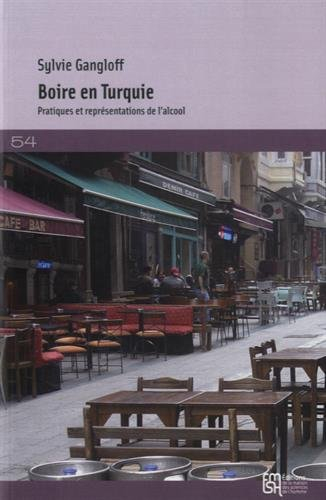 Boire en Turquie : pratiques et représentations de l'alcool