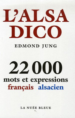 L'alsadico : 22.000 mots et expressions français-alsacien