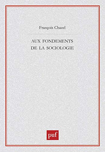 Aux fondements de la sociologie