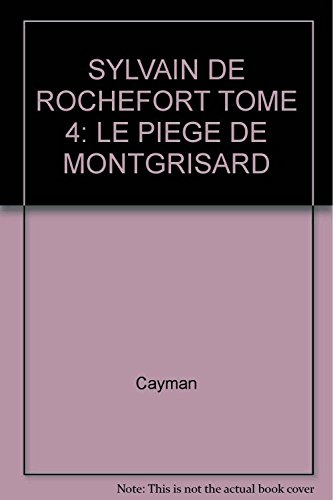 Sylvain de Rochefort. Vol. 4. Le Piège de Montgisard