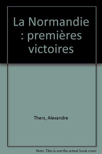 La bataille de Normandie : premières victoires : 7-30 juin 1944