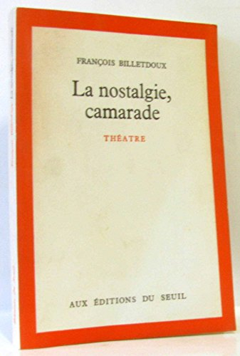la nostalgie, camarade : théâtre, paris, théâtre de l'odéon, octobre 1974