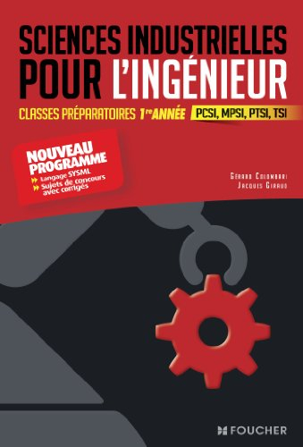 Sciences industrielles pour l'ingénieur : classes préparatoires 1re année PCSI, MPSI, PTSI, TSI