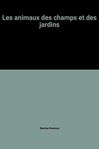 Les Animaux des champs et des jardins