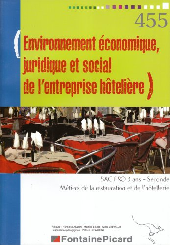 Environnement économique, juridique et social de l'entreprise hôtelière : bac pro 3 ans, seconde, mé