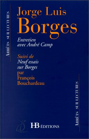 Entretien avec André Camp. Neuf essais sur Borges