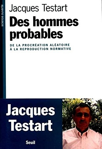 Des hommes probables : de la procréation aléatoire à la reproduction normative