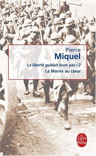 La liberté guidait leurs pas. Vol. 2. La Marne au coeur : suite romanesque