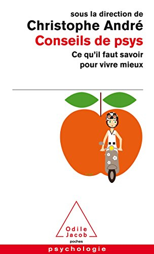 Conseils de psys : ce qu'il faut savoir pour vivre mieux