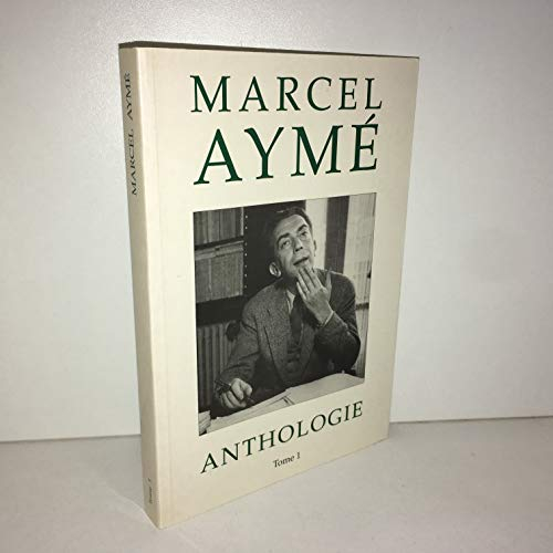 Marcel Aymé - anthologie, tome 1