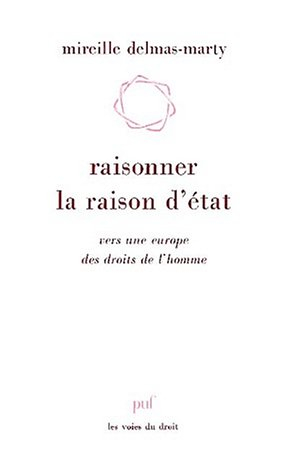 Raisonner la raison d'Etat : vers une Europe des droits de l'homme