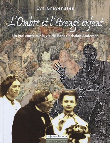 L'ombre et l'étrange enfant : un vrai conte sur la vie de Hans Christian Andersen