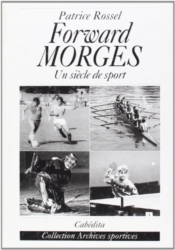 Forward Morges : un siècle de sport