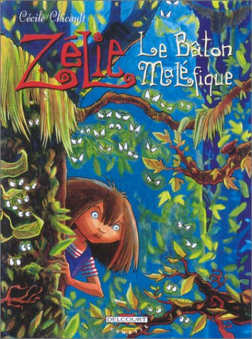 Zélie. Vol. 2. Le bâton maléfique