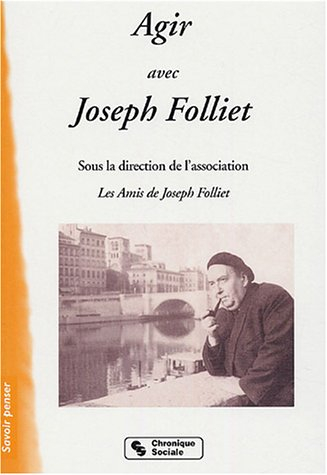 Agir avec Joseph Folliet