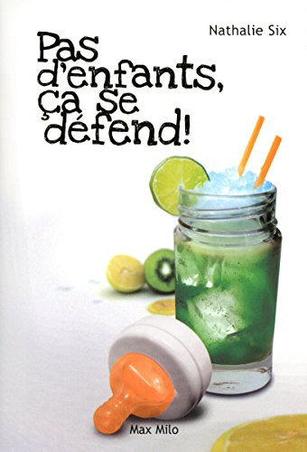 Pas d'enfants, ça se défend ! : enquête sur le phénomène des non-parents