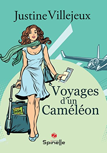 Voyages d'un caméléon, mémoires et déboires d'une guide-accompagnatrice