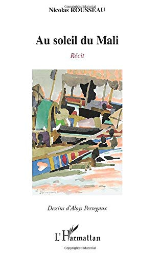 Au soleil du Mali : récit