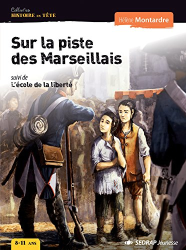 Sur la piste des Marseillais. L'école de la liberté