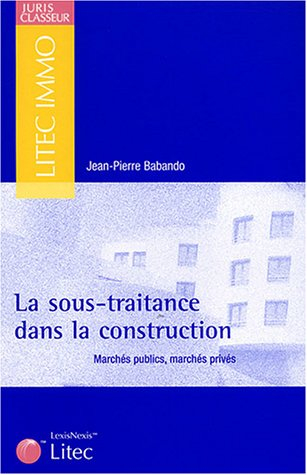 La sous-traitance dans la construction : marchés publics, marchés privés