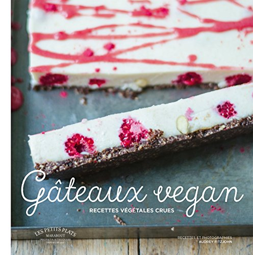 Gâteaux vegan : recettes végétales crues