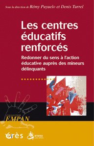 Les centres éducatifs renforcés : redonner du sens à l'action éducative auprès des mineurs délinquan