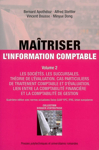 Maîtriser l'information comptable. Vol. 2. Les sociétés, les succursales, théorie de l'évaluation, c