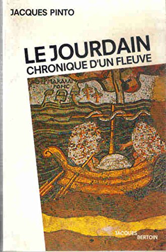 Le Jourdain : chronique d'un fleuve