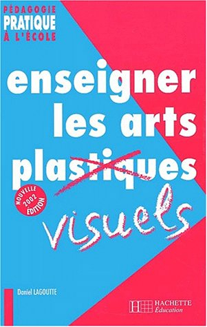 Enseigner les arts visuels