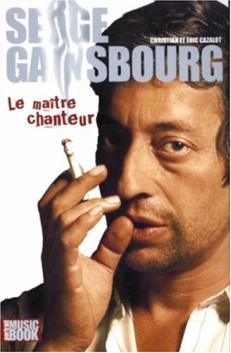 Serge Gainsbourg, le maître chanteur