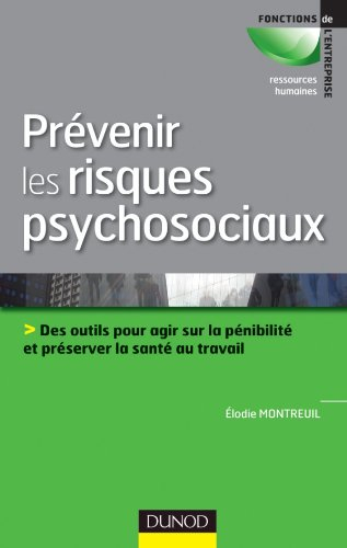 Prévenir les risques psychosociaux : des outils pour agir sur la pénibilité et préserver la santé au