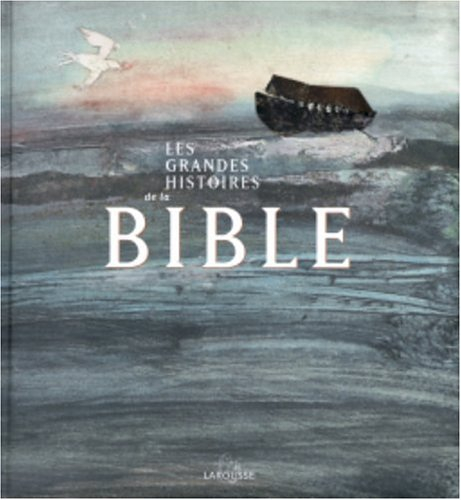 Les grandes histoires de la Bible