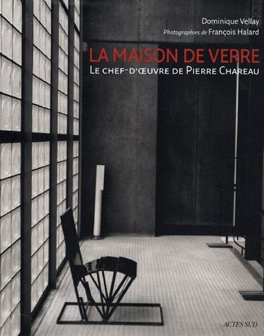 La maison de verre : le chef-d'oeuvre de Pierre Chareau