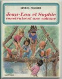 Jean-Lou et Sophie construisent une cabane