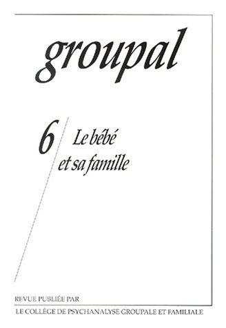 Groupal, n° 6. Le bébé et sa famille