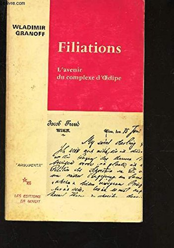 Filiations. L'avenir du complexe d'Oedipe
