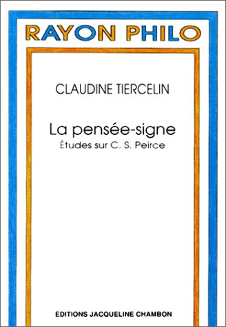 La Pensée-signe : études sur C.S. Peirce