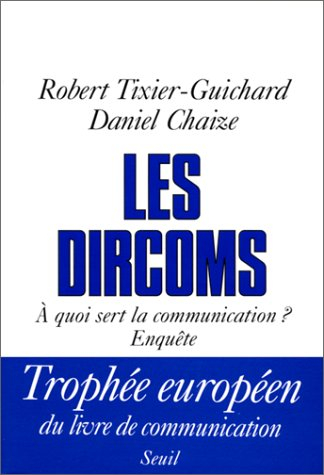 Les Dircoms : à quoi sert la communication ? : enquête