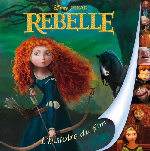 Rebelle : l'histoire du film