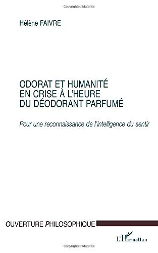 Odorat et humanité en crise à l'heure du déodorant parfumé : pour une reconnaissance de l'intelligen
