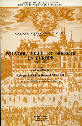 Pouvoir, ville et societe en europe : 1650-1750 : colloque international du c.n.r.s. [centre nationa